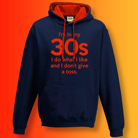In My 30s Contrast Hoodie with I Do What I Like & Don't Give a Toss Design