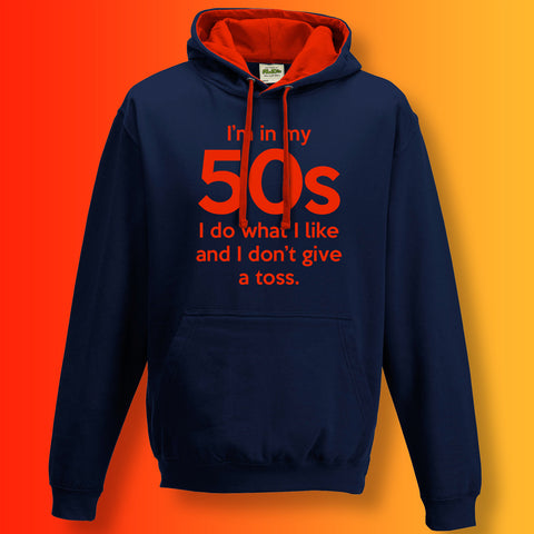 In My 50s Contrast Hoodie with I Do What I Like & Don't Give a Toss Design