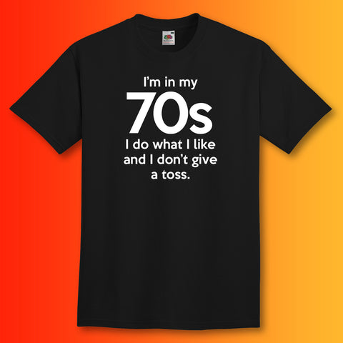 In My 70s T-Shirt with I Do What I Like & Don't Give a Toss Design