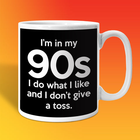 In My 90s Coffee Mug with I Do What I Like & Don't Give a Toss Design