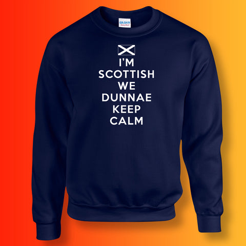 I'm Scottish We Dunnae Keep Calm Sweatshirt