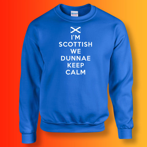 I'm Scottish We Dunnae Keep Calm Unisex Sweatshirt