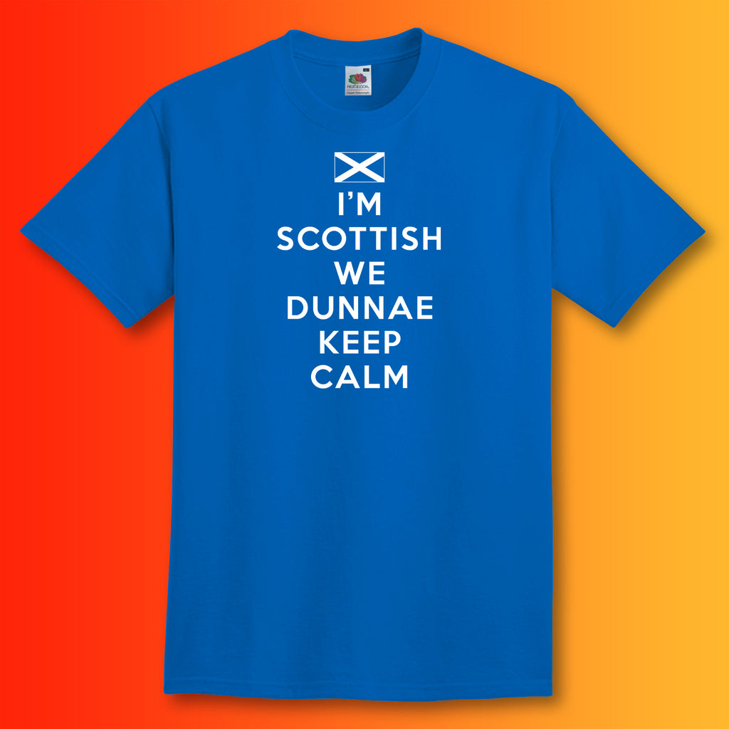 I'm Scottish We Dunnae Keep Calm T-Shirt