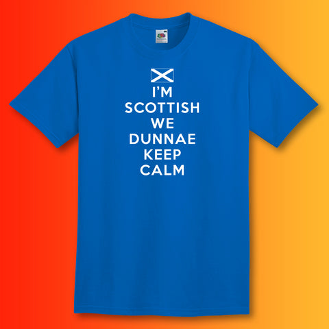 I'm Scottish We Dunnae Keep Calm Unisex T-Shirt
