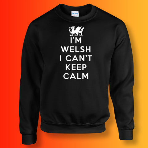 I'm Welsh I Can't Keep Calm Sweatshirt