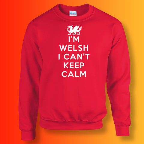 I'm Welsh I Can't Keep Calm Unisex Sweatshirt