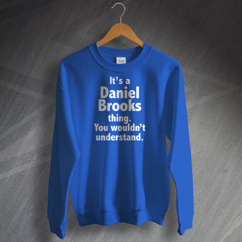 Personalised It's a Name Thing You Wouldn't Understand Unisex Sweatshirt with any Name or Word