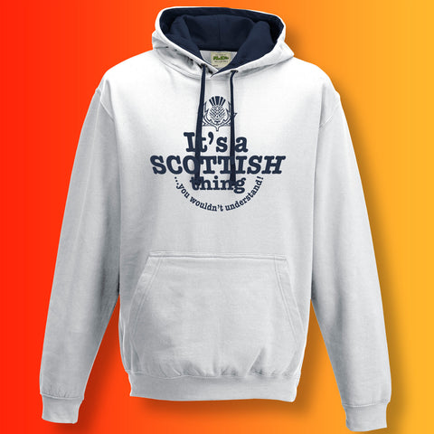 It's a Scottish Thing You Wouldn't Understand Contrast Hoodie