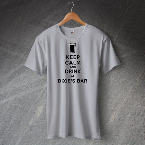 Keep Calm and Drink at Dixie's Bar T-Shirt