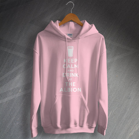 Keep Calm and Drink at The Albion Hoodie