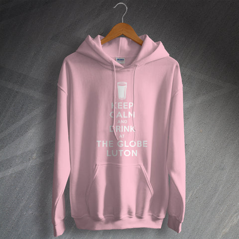 Keep Calm and Drink at The Globe Luton Hoodie