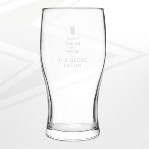 The Globe Luton Pub Pint Glass Engraved Keep Calm and Drink at The Globe Luton