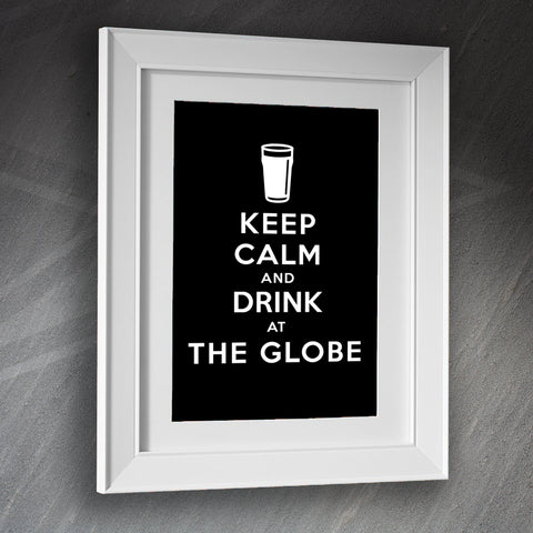 Keep Calm and Drink at The Globe Pub Framed Print