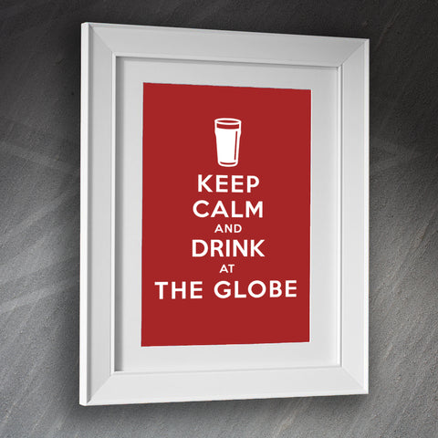 The Globe Pub Framed Print Keep Calm and Drink at The Globe