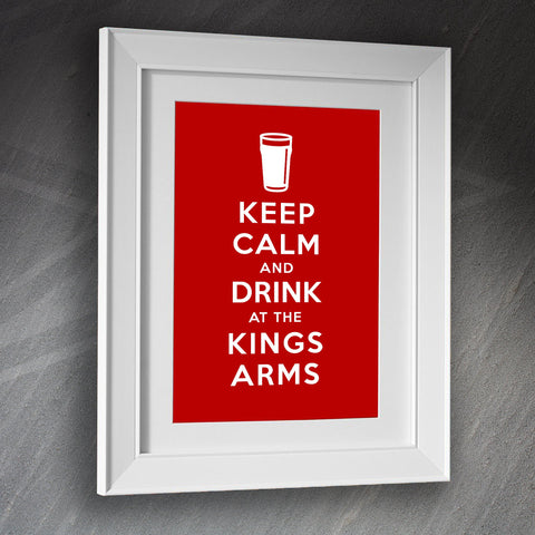 The Kings Arms Pub Framed Print Keep Calm and Drink at The Kings Arms
