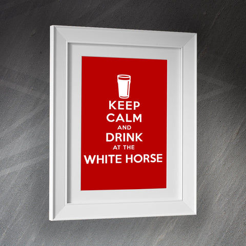 The White Horse Pub Framed Print Keep Calm and Drink at The White Horse
