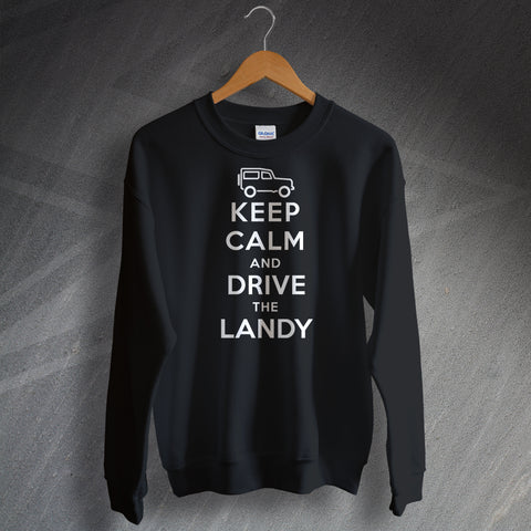 Keep Calm and Drive The Landy Sweatshirt
