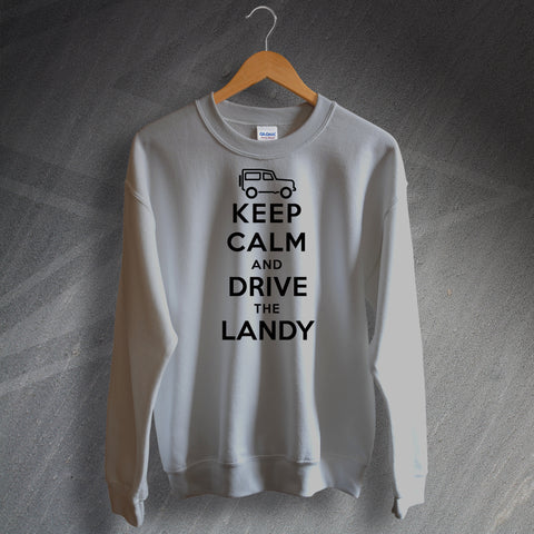 Keep Calm and Drive The Landy Sweatshirt