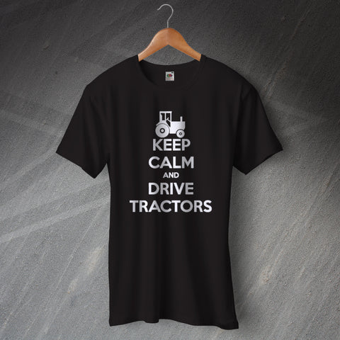 Keep Calm and Drive Tractors T-Shirt