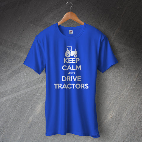 Keep Calm and Drive Tractors T-Shirt