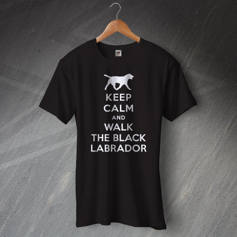 Black Labrador T-Shirt Keep Calm and Walk The Black Labrador
