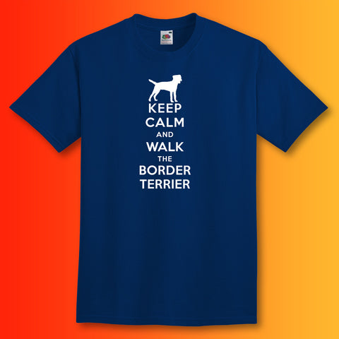 Keep Calm and Walk The Border Terrier T-Shirt