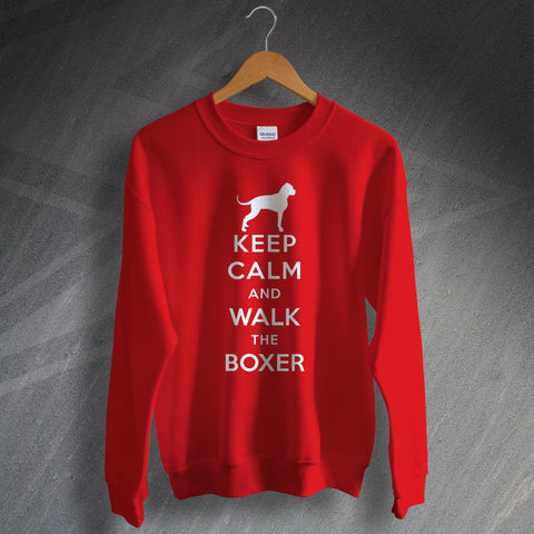 Boxer Dog Sweatshirt Keep Calm and Walk The Boxer