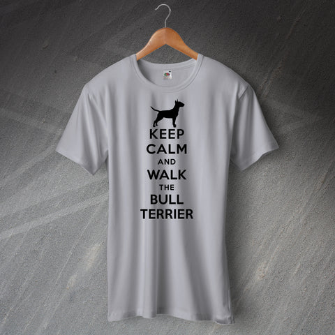 Keep Calm and Walk The Bull Terrier T-Shirt