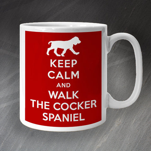 Cocker Spaniel Mug Keep Calm and Walk The Cocker Spaniel