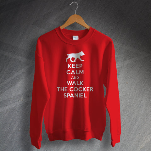 Cocker Spaniel Sweatshirt Keep Calm and Walk The Cocker Spaniel