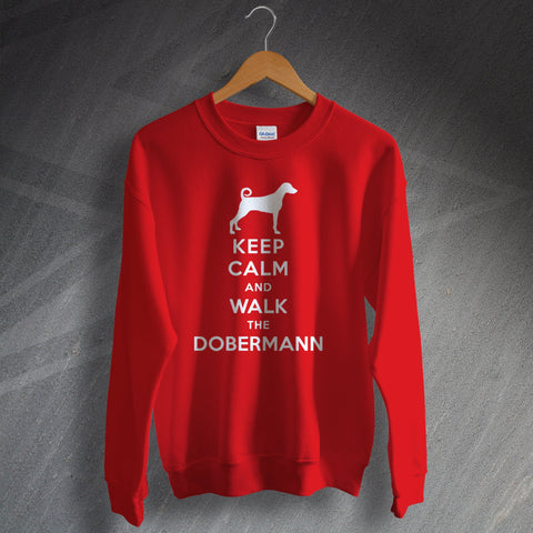 Dobermann Sweatshirt Keep Calm and Walk The Dobermann
