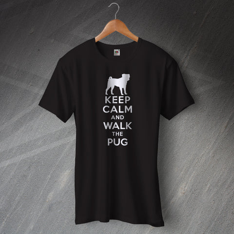 Keep Calm and Walk The Pug T-Shirt
