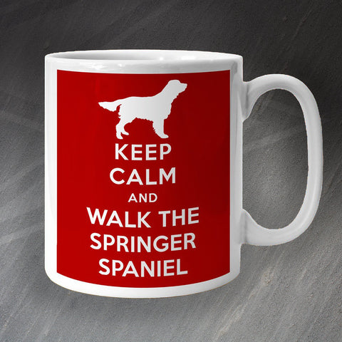 Springer Spaniel Mug Keep Calm and Walk The Springer Spaniel