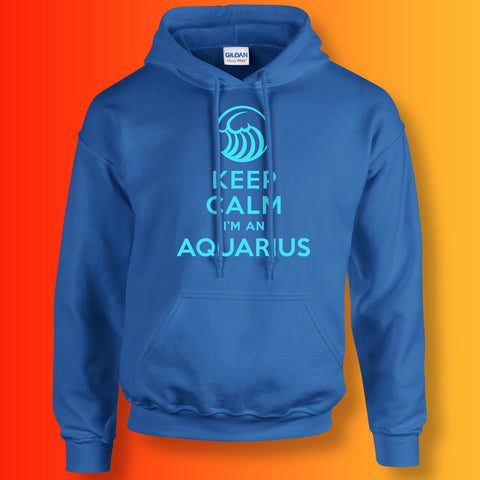 Keep Calm I'm an Aquarius Hoodie Royal Blue