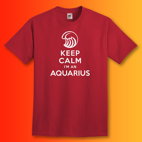 Keep Calm I'm an Aquarius T-Shirt Brick Red