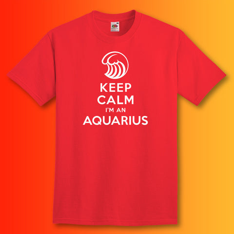 Keep Calm I'm an Aquarius T-Shirt Red