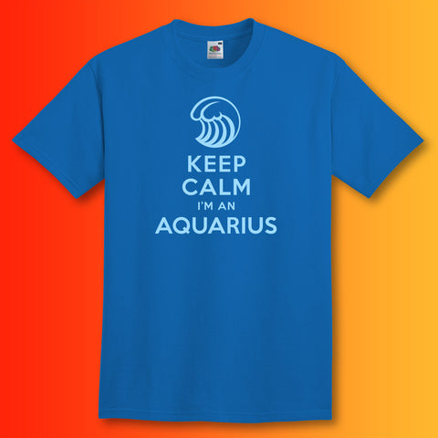 Keep Calm I'm an Aquarius T-Shirt Royal Blue