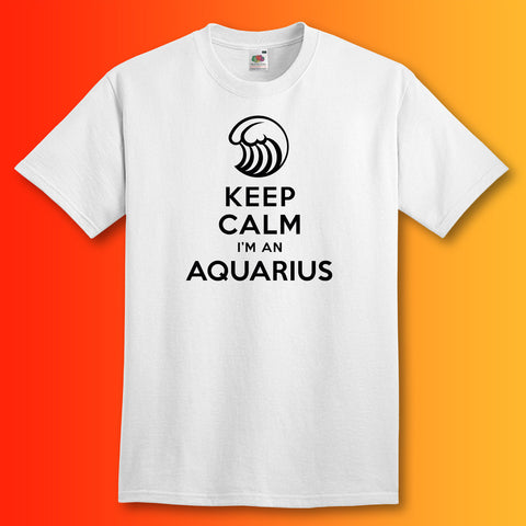 Keep Calm I'm an Aquarius T-Shirt White