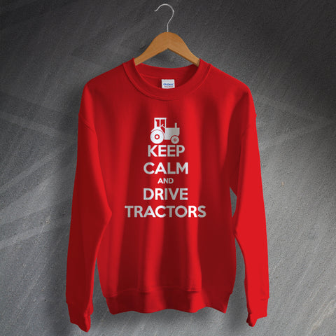 Farmer Sweatshirt Keep Calm and Drive Tractors