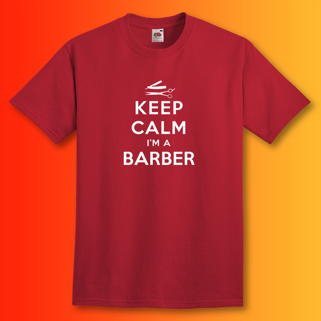 Keep Calm I'm a Barber T-Shirt Brick Red