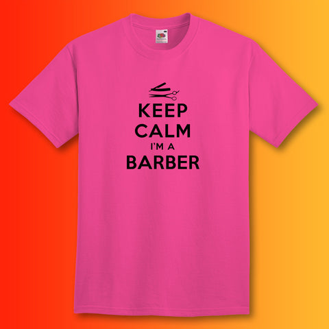 Keep Calm I'm a Barber T-Shirt Fuchsia