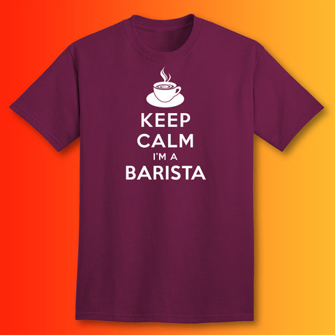 Keep Calm I'm a Barista T-Shirt Burgundy