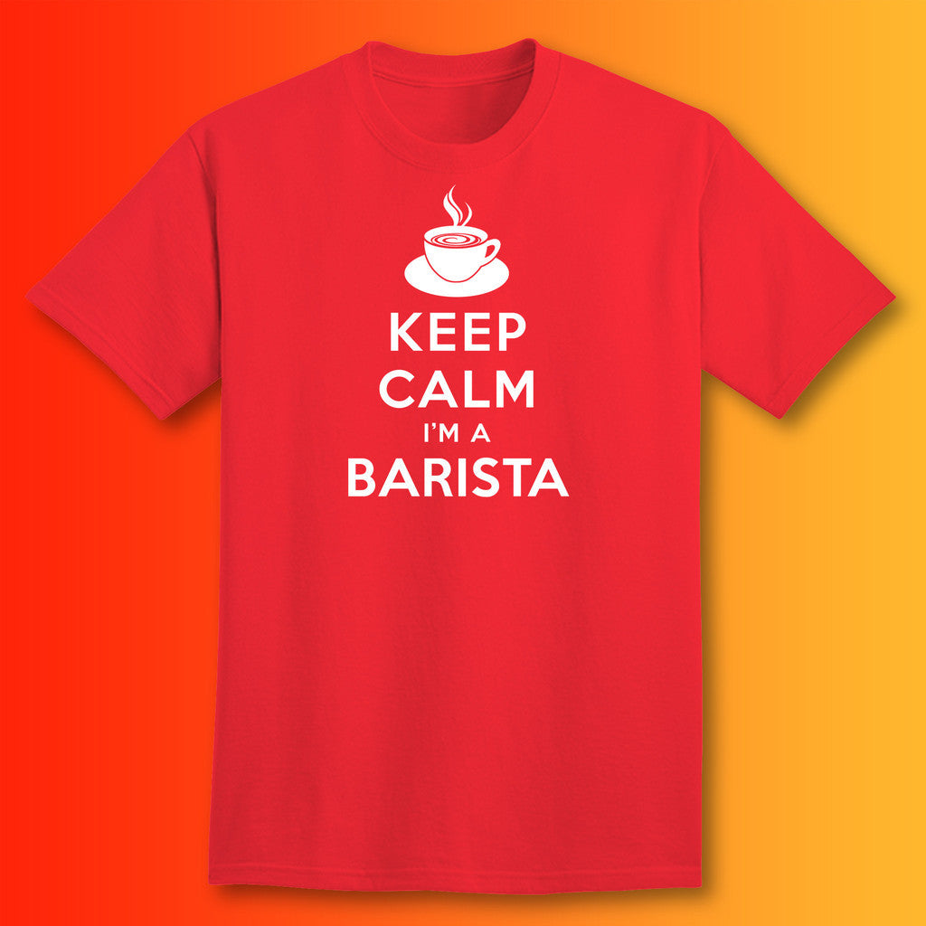 Keep Calm I'm a Barista T-Shirt Red