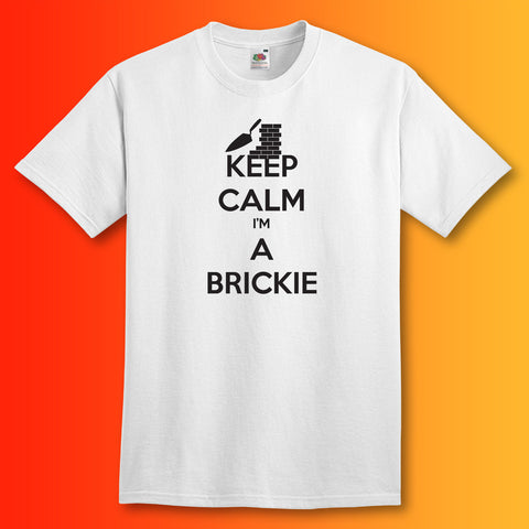 Keep Calm I'm a Brickie T-Shirt White