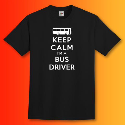Keep Calm I'm a Bus Driver T-Shirt Black