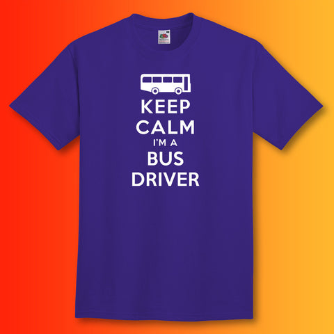 Keep Calm I'm a Bus Driver T-Shirt Purple