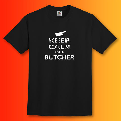 Keep Calm I'm a Butcher T-Shirt Black