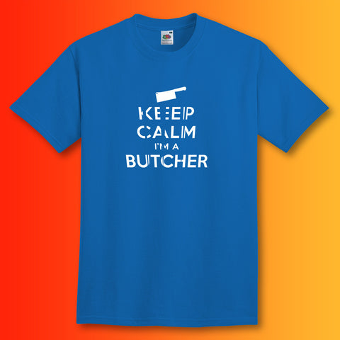 Keep Calm I'm a Butcher T-Shirt Royal Blue