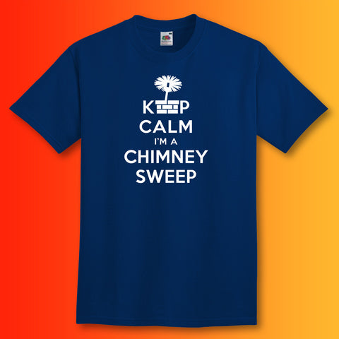 Keep Calm I'm a Chimney Sweep T-Shirt Navy