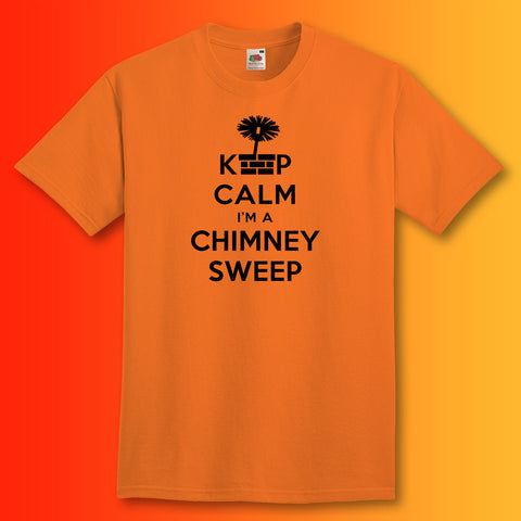 Keep Calm I'm a Chimney Sweep T-Shirt Orange